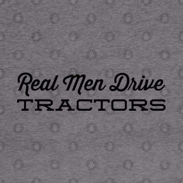 Real Men Drive Tractors by Cool Street